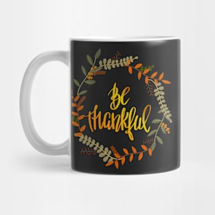 Be Thankful Mug